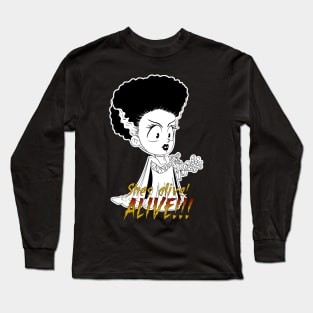 She's Alive! Alive !!! Long Sleeve T-Shirt